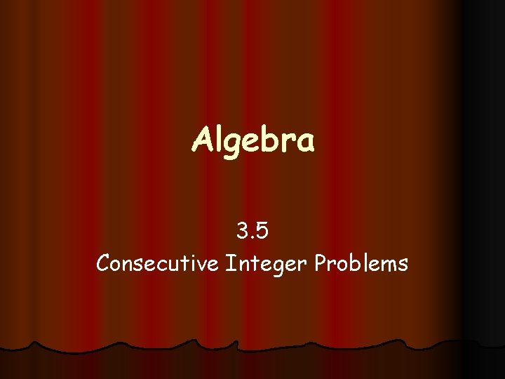 Algebra 3. 5 Consecutive Integer Problems 