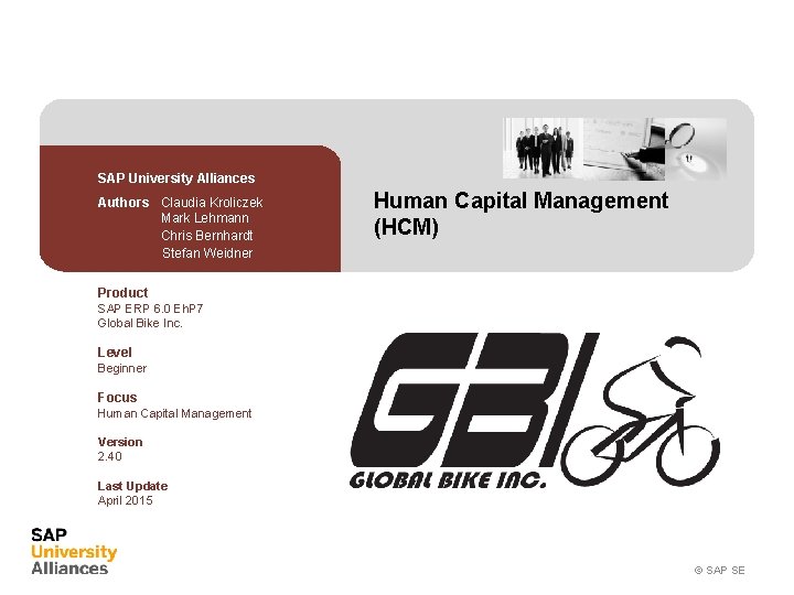 SAP University Alliances Authors Claudia Kroliczek Mark Lehmann Chris Bernhardt Stefan Weidner Human Capital