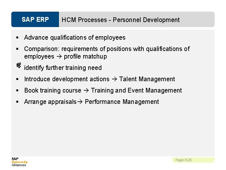 SAP ERP HCM Processes - Personnel Development § Advance qualifications of employees § Comparison: