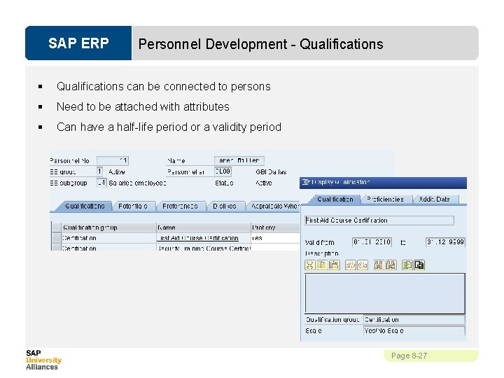 SAP ERP Personnel Development - Qualifications § Qualifications can be connected to persons §