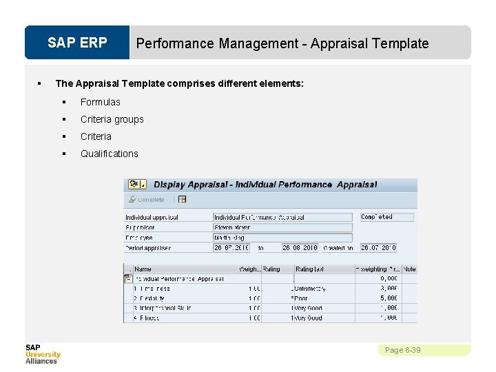 SAP ERP § Performance Management - Appraisal Template The Appraisal Template comprises different elements: