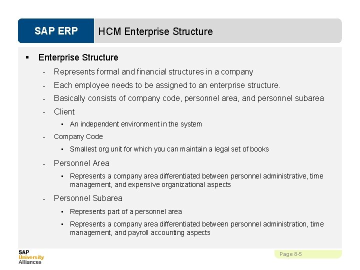 SAP ERP § HCM Enterprise Structure - Represents formal and financial structures in a