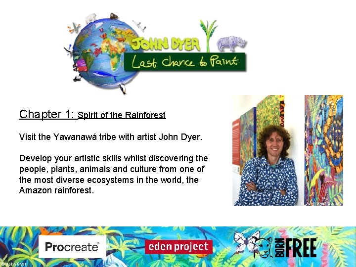 Chapter 1: Spirit of the Rainforest Visit the Yawanawá tribe with artist John Dyer.