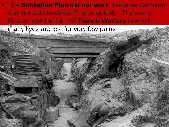 • The Schlieffen Plan did not work, because Germany was not able to • The Schlieffen Plan did not work, because Germany was not able to