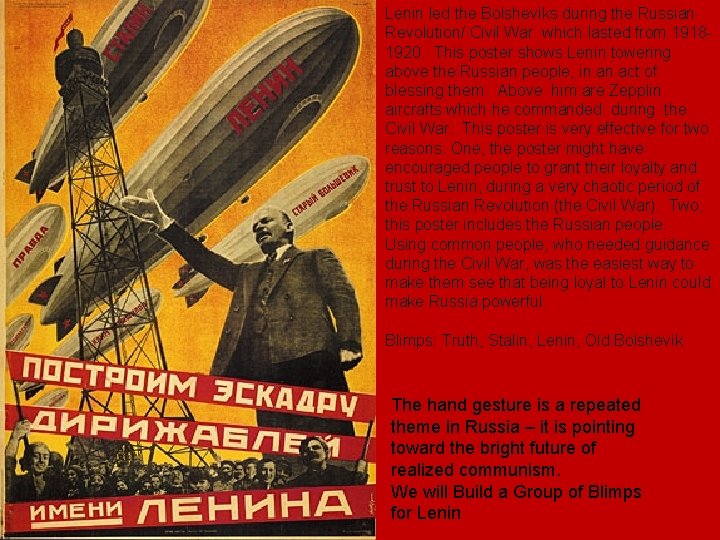 Lenin led the Bolsheviks during the Russian Revolution/ Civil War which lasted from 19181920. Lenin led the Bolsheviks during the Russian Revolution/ Civil War which lasted from 19181920.