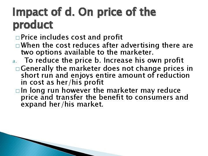 Impact of d. On price of the product � Price includes cost and profit