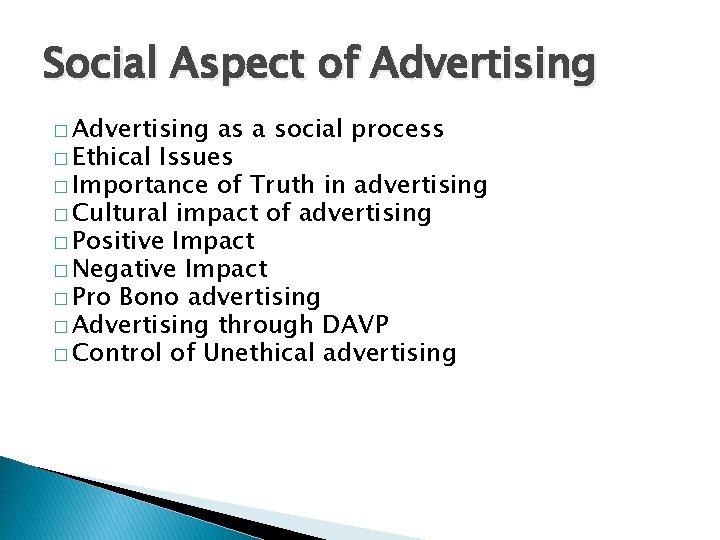 Social Aspect of Advertising � Advertising as a social process � Ethical Issues �