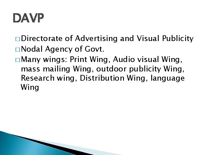 DAVP � Directorate of Advertising and Visual Publicity � Nodal Agency of Govt. �