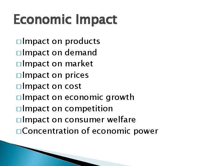 Economic Impact � Impact on products � Impact on demand � Impact on market