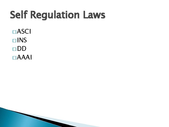 Self Regulation Laws � ASCI � INS � DD � AAAI 