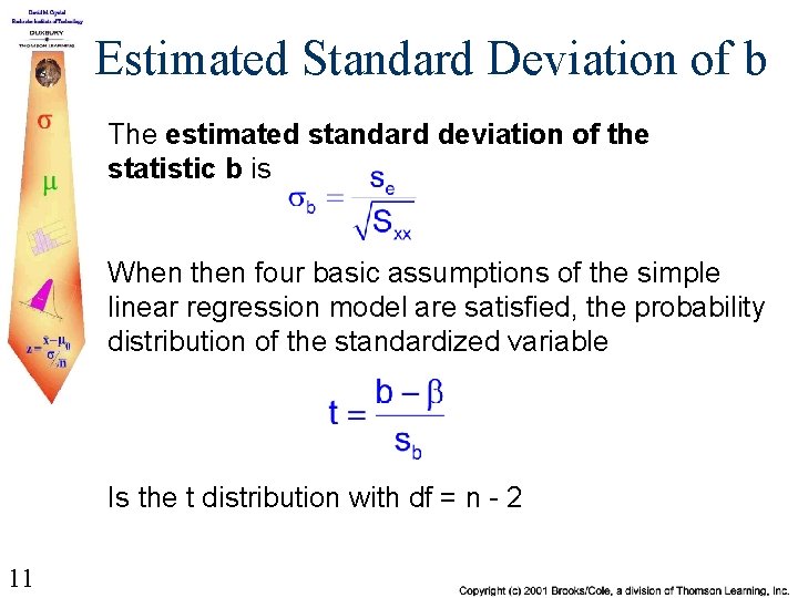 Estimated Standard Deviation of b The estimated standard deviation of the statistic b is