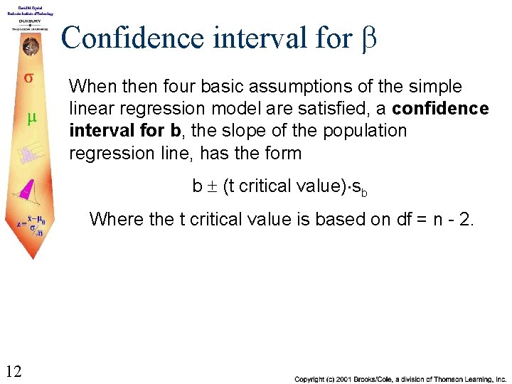 Confidence interval for b When then four basic assumptions of the simple linear regression
