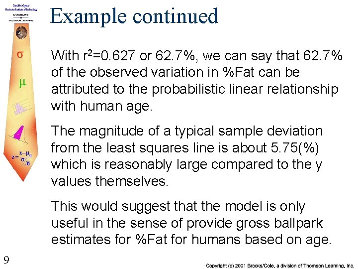 Example continued With r 2=0. 627 or 62. 7%, we can say that 62.