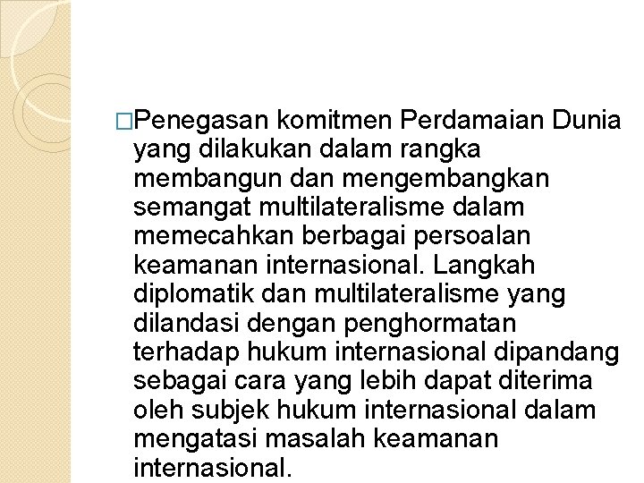 �Penegasan komitmen Perdamaian Dunia yang dilakukan dalam rangka membangun dan mengembangkan semangat multilateralisme dalam