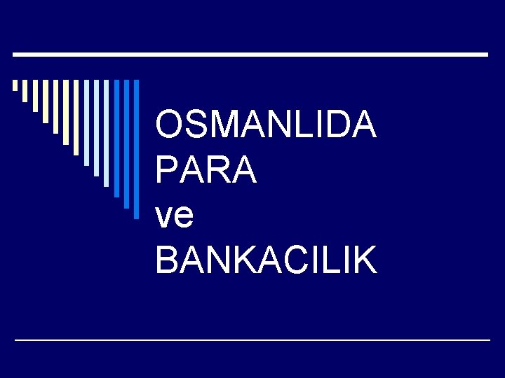 OSMANLIDA PARA ve BANKACILIK 