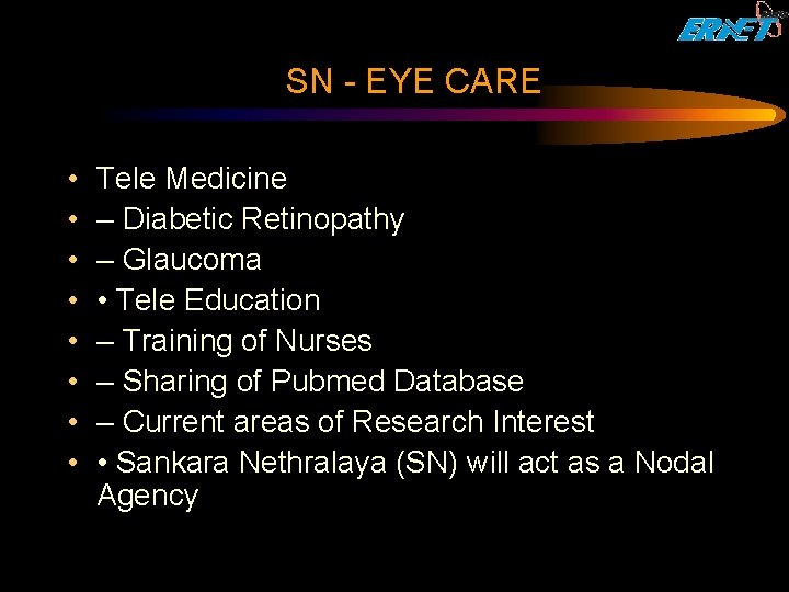 SN - EYE CARE • • Tele Medicine – Diabetic Retinopathy – Glaucoma •