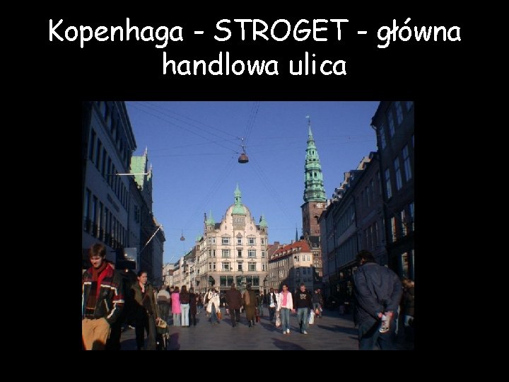 Kopenhaga - STROGET - główna handlowa ulica 