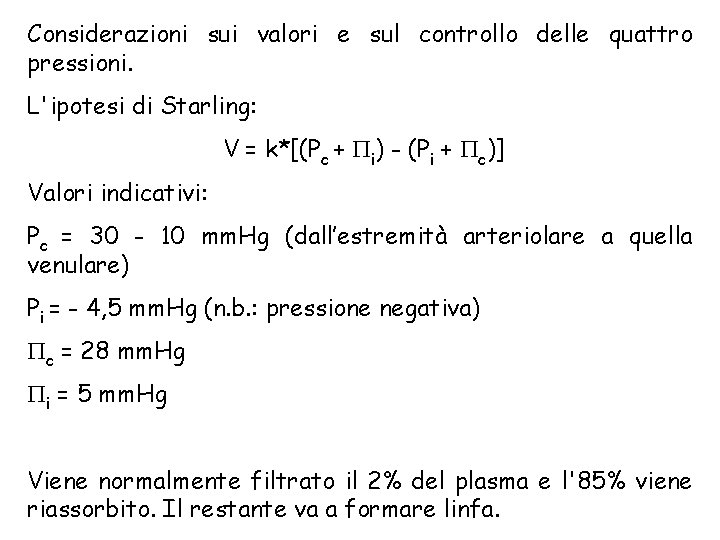 Considerazioni sui valori e sul controllo delle quattro pressioni. L'ipotesi di Starling: V =