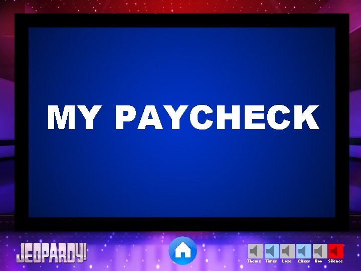 MY PAYCHECK Theme Timer Lose Cheer Boo Silence 