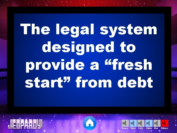 The legal system designed to provide a “fresh start” from debt Theme Timer Lose