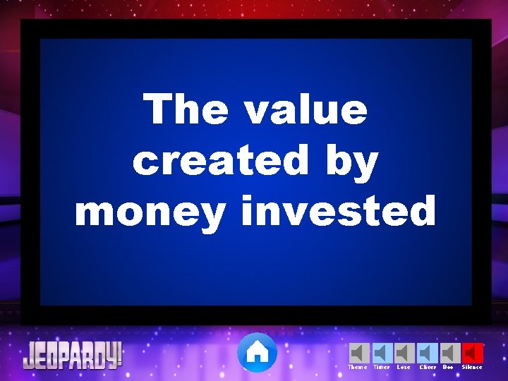 The value created by money invested Theme Timer Lose Cheer Boo Silence 