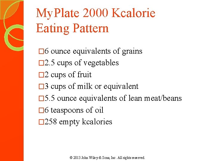 My. Plate 2000 Kcalorie Eating Pattern � 6 ounce equivalents of grains � 2. My. Plate 2000 Kcalorie Eating Pattern � 6 ounce equivalents of grains � 2.
