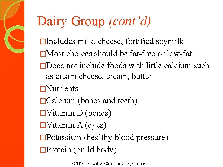 Dairy Group (cont’d) �Includes milk, cheese, fortified soymilk �Most choices should be fat-free or Dairy Group (cont’d) �Includes milk, cheese, fortified soymilk �Most choices should be fat-free or