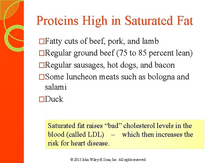 Proteins High in Saturated Fat �Fatty cuts of beef, pork, and lamb �Regular ground Proteins High in Saturated Fat �Fatty cuts of beef, pork, and lamb �Regular ground