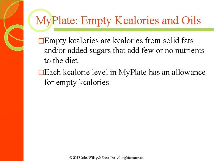 My. Plate: Empty Kcalories and Oils �Empty kcalories are kcalories from solid fats and/or My. Plate: Empty Kcalories and Oils �Empty kcalories are kcalories from solid fats and/or