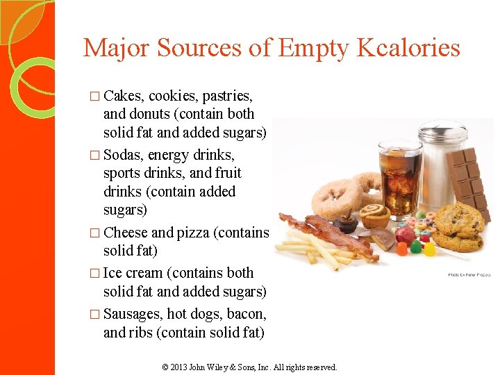 Major Sources of Empty Kcalories � Cakes, cookies, pastries, and donuts (contain both solid Major Sources of Empty Kcalories � Cakes, cookies, pastries, and donuts (contain both solid
