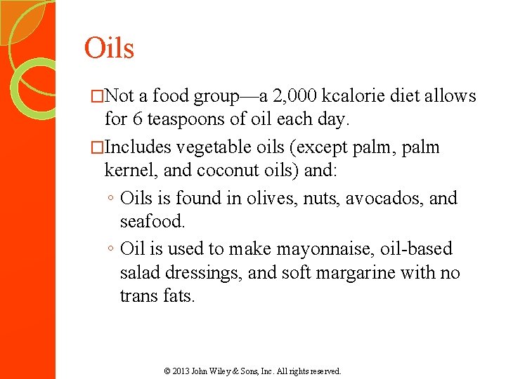 Oils �Not a food group—a 2, 000 kcalorie diet allows for 6 teaspoons of Oils �Not a food group—a 2, 000 kcalorie diet allows for 6 teaspoons of