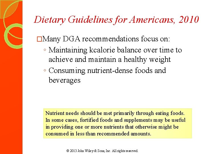 Dietary Guidelines for Americans, 2010 �Many DGA recommendations focus on: ◦ Maintaining kcalorie balance Dietary Guidelines for Americans, 2010 �Many DGA recommendations focus on: ◦ Maintaining kcalorie balance