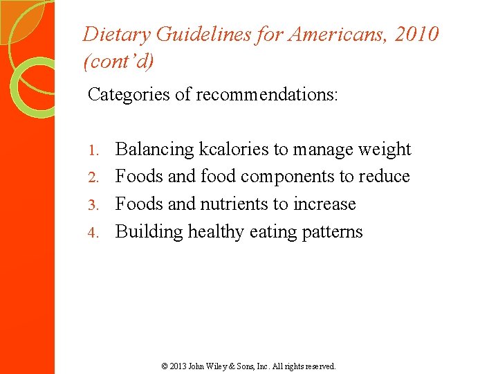 Dietary Guidelines for Americans, 2010 (cont’d) Categories of recommendations: Balancing kcalories to manage weight Dietary Guidelines for Americans, 2010 (cont’d) Categories of recommendations: Balancing kcalories to manage weight