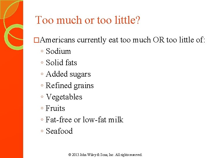 Too much or too little? �Americans currently eat too much OR too little of: Too much or too little? �Americans currently eat too much OR too little of:
