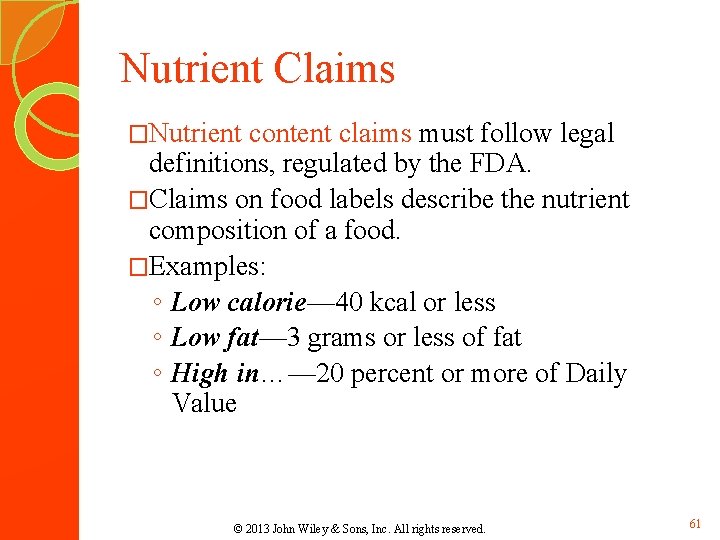 Nutrient Claims �Nutrient content claims must follow legal definitions, regulated by the FDA. �Claims Nutrient Claims �Nutrient content claims must follow legal definitions, regulated by the FDA. �Claims