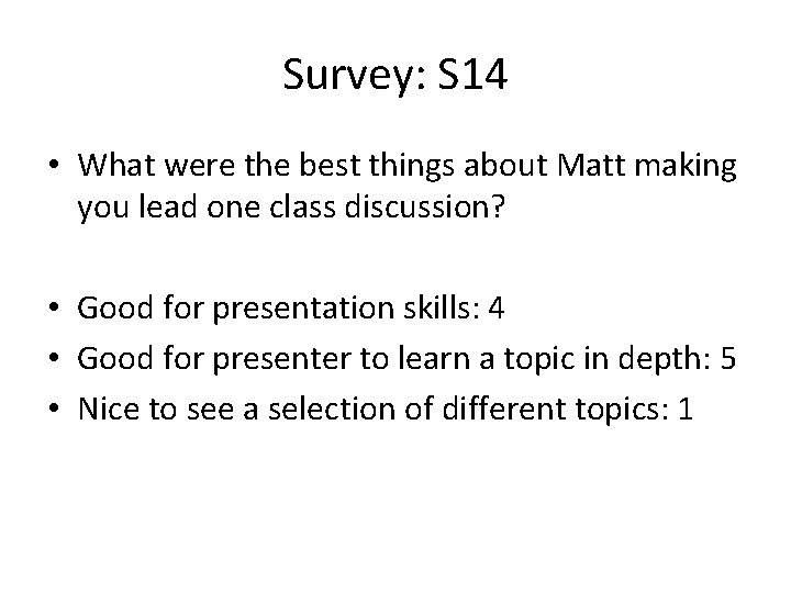 Survey: S 14 • What were the best things about Matt making you lead