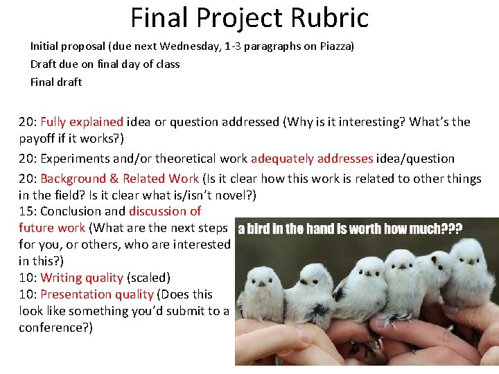 Final Project Rubric Initial proposal (due next Wednesday, 1 -3 paragraphs on Piazza) Draft