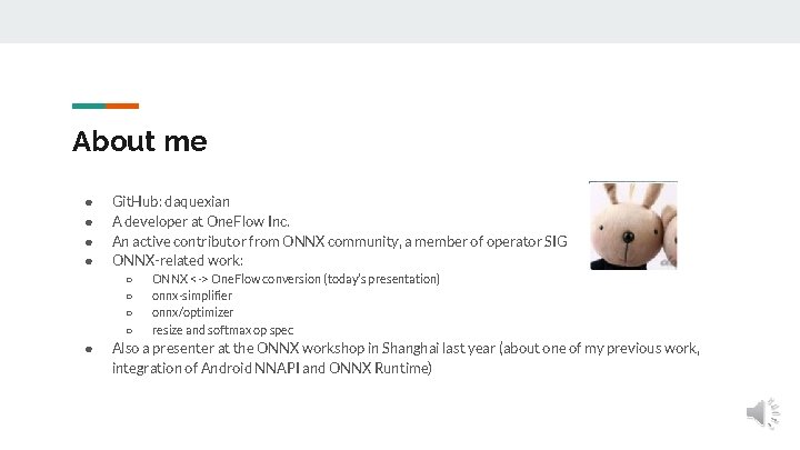 About me ● ● Git. Hub: daquexian A developer at One. Flow Inc. An About me ● ● Git. Hub: daquexian A developer at One. Flow Inc. An
