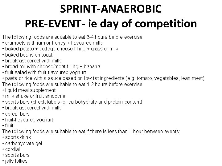 SPRINT-ANAEROBIC PRE-EVENT- ie day of competition The following foods are suitable to eat 3