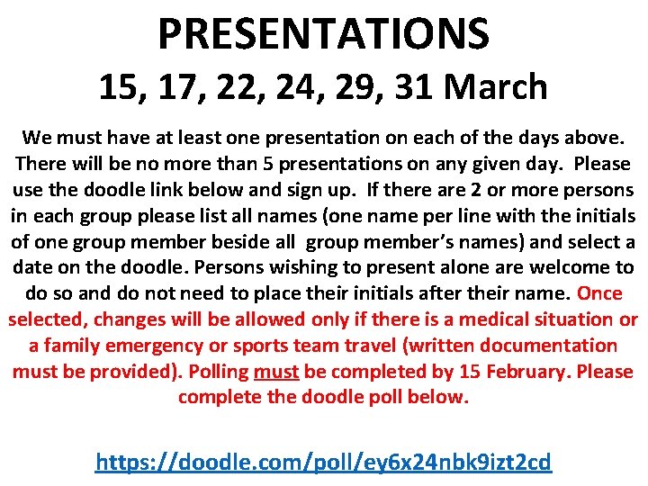 PRESENTATIONS 15, 17, 22, 24, 29, 31 March We must have at least one