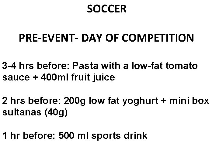  SOCCER PRE-EVENT- DAY OF COMPETITION 3 -4 hrs before: Pasta with a low-fat