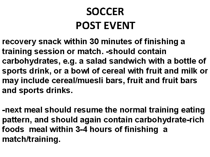  SOCCER POST EVENT recovery snack within 30 minutes of finishing a training session