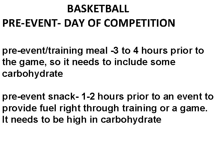 BASKETBALL PRE-EVENT- DAY OF COMPETITION pre-event/training meal -3 to 4 hours prior to the