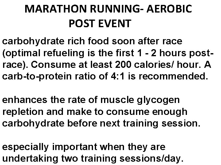 MARATHON RUNNING- AEROBIC POST EVENT carbohydrate rich food soon after race (optimal refueling is