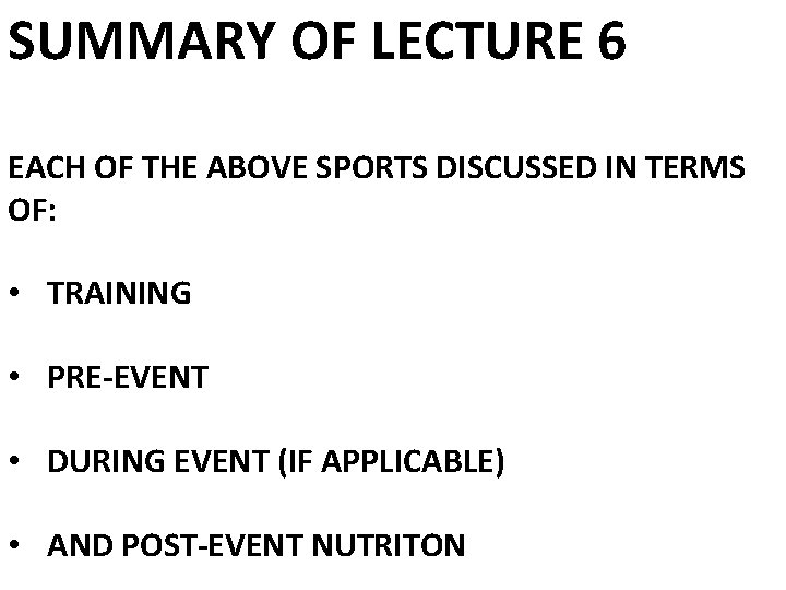 SUMMARY OF LECTURE 6 EACH OF THE ABOVE SPORTS DISCUSSED IN TERMS OF: •