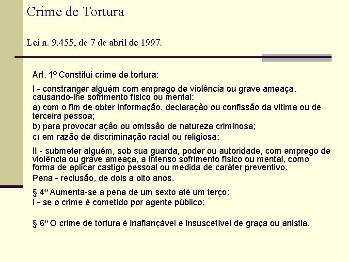 Crime de Tortura Lei n. 9. 455, de 7 de abril de 1997. Art.