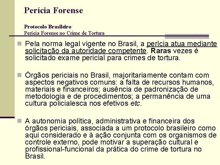 Perícia Forense Protocolo Brasileiro Perícia Forense no Crime de Tortura n Pela norma legal