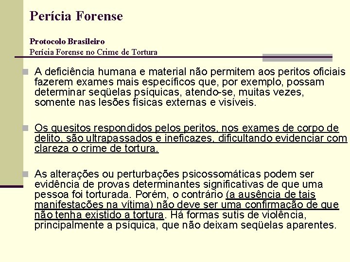 Perícia Forense Protocolo Brasileiro Perícia Forense no Crime de Tortura n A deficiência humana