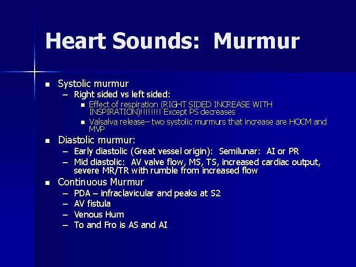 Heart Sounds: Murmur n Systolic murmur – Right sided vs left sided: n n