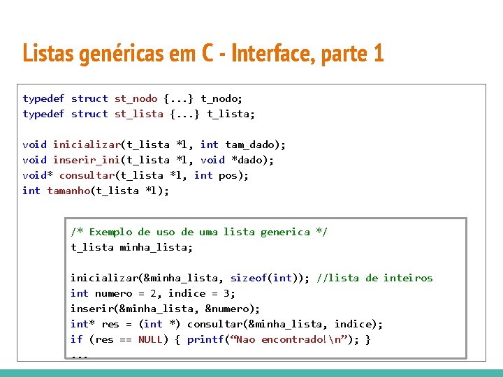 Listas genéricas em C - Interface, parte 1 typedef struct st_nodo {. . .